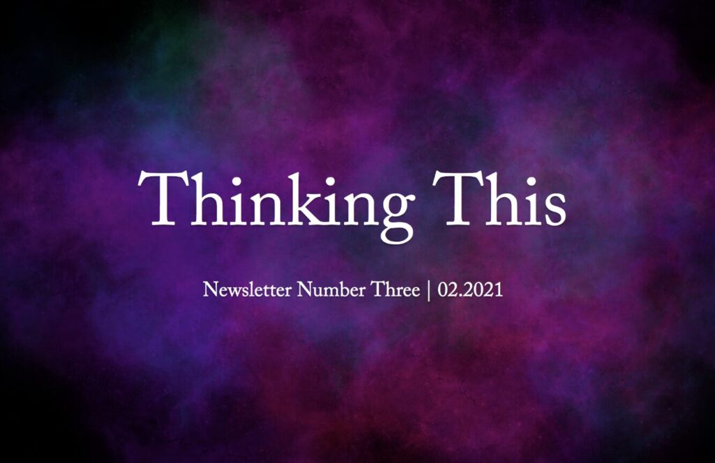 Thinking This Newsletter Three